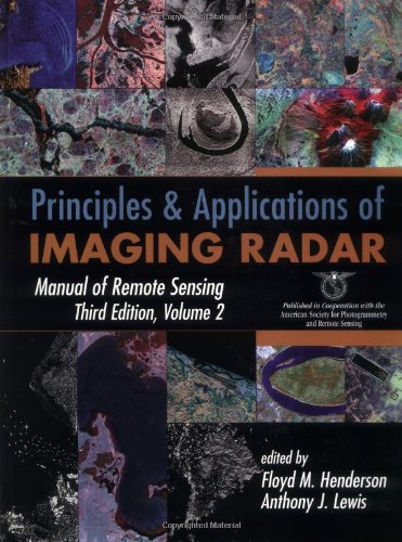 Principles and Applications of Imaging Radar (v. 2) (Manual of Remote Sensing) Geology & Geography