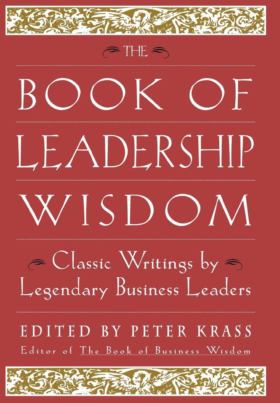The Book of Leadership Wisdom: Classic Writings by Legendary Business Leaders (Book of Business Wisdom) Law