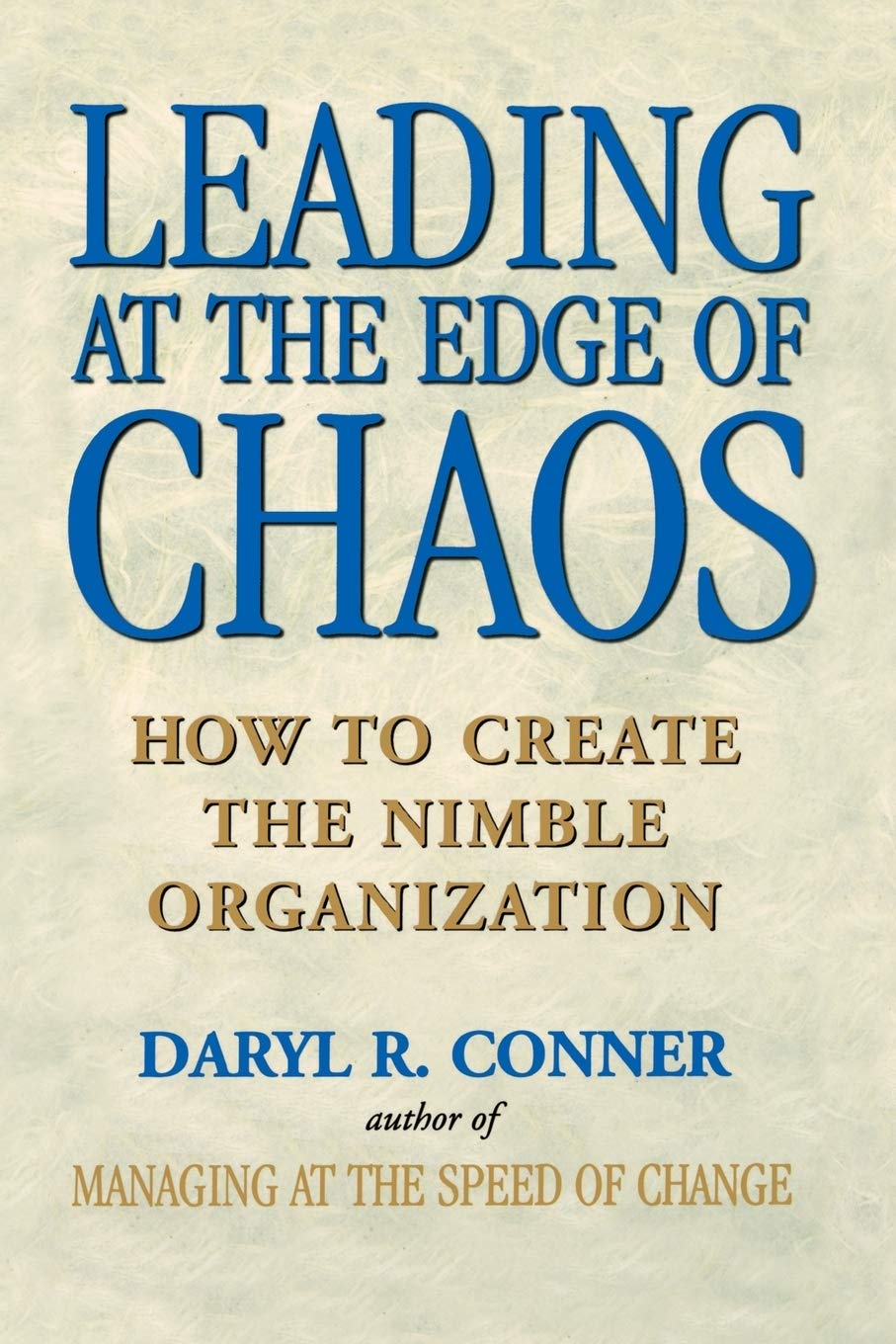 Leading at the Edge of Chaos: How to Create the Nimble Organization Law