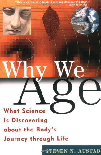 Why We Age P: What Science Is Discovering about the Body's Journey Through Life Medicine