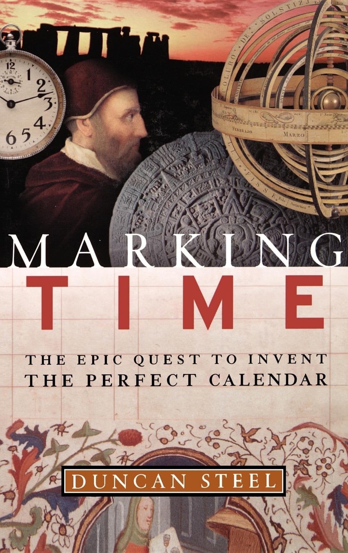 Marking Time: The Epic Quest to Invent the Perfect Calendar book