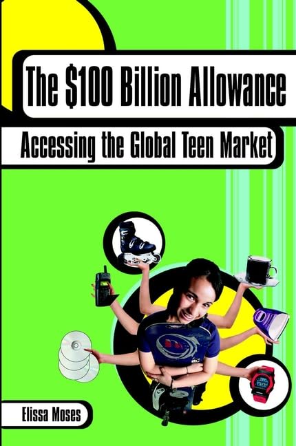 The $100 Billion Allowance: Accessing the Global Teen Market Law