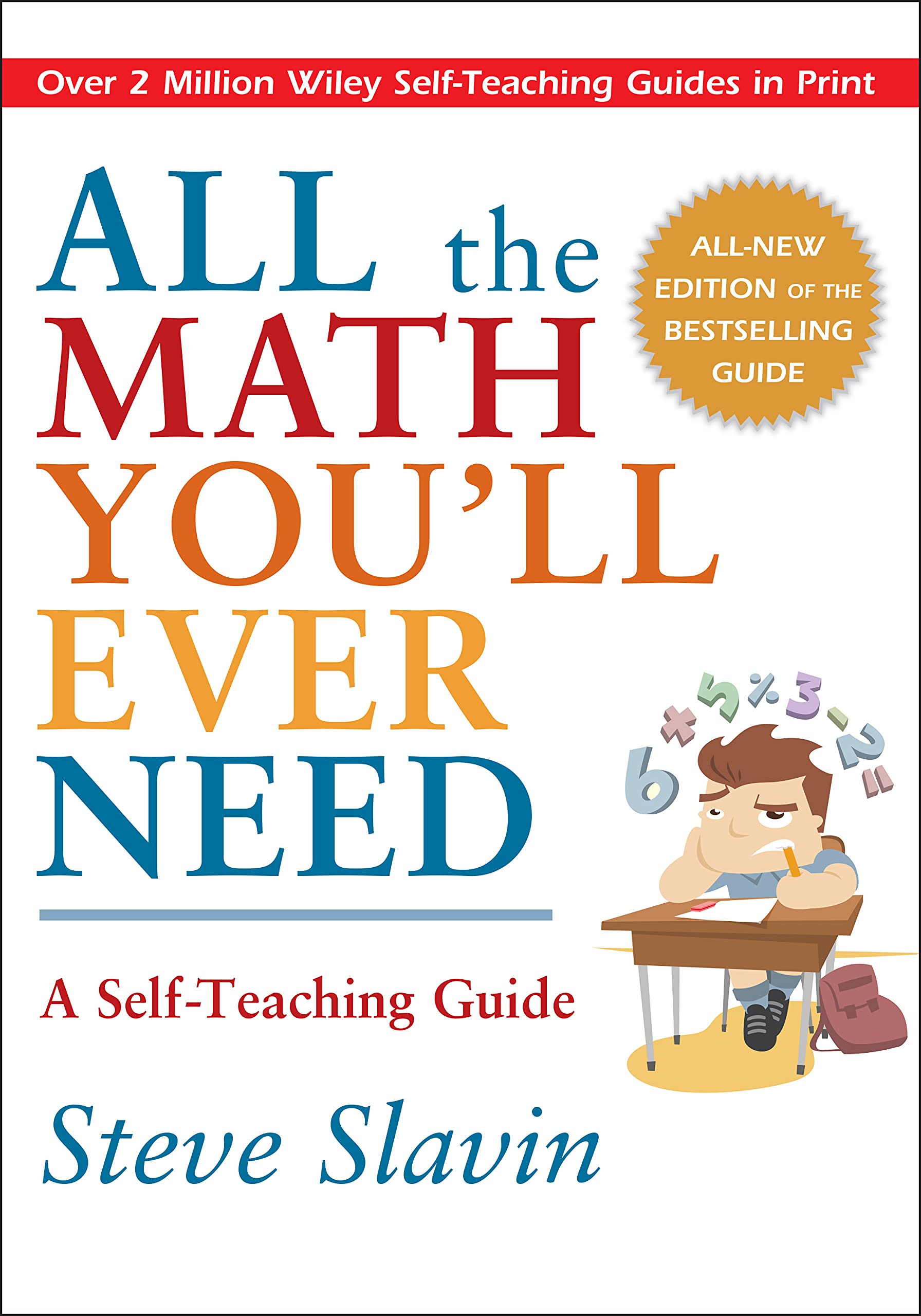 All the Math You'll Ever Need: A Self-Teaching Guide Mathematics Books