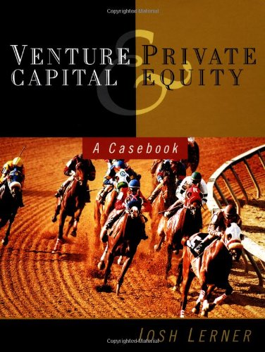 Venture Capital and Private Equity: A Casebook Law