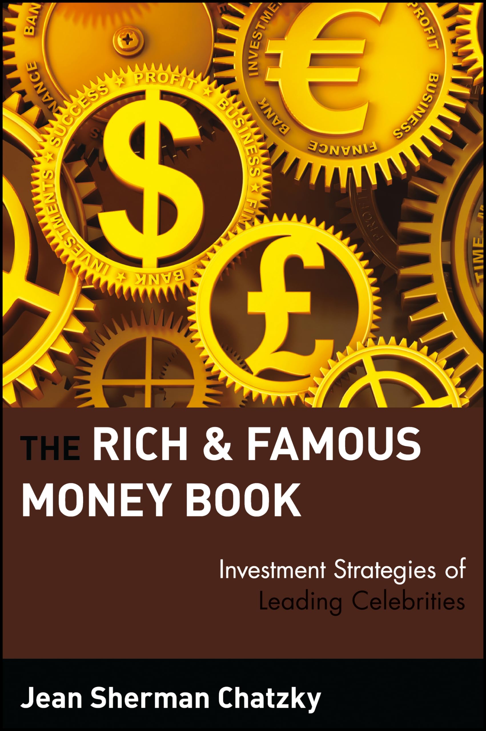 The Rich and Famous Money Book: Investment Strategies of Leading Celebrities Business, Finance & Career