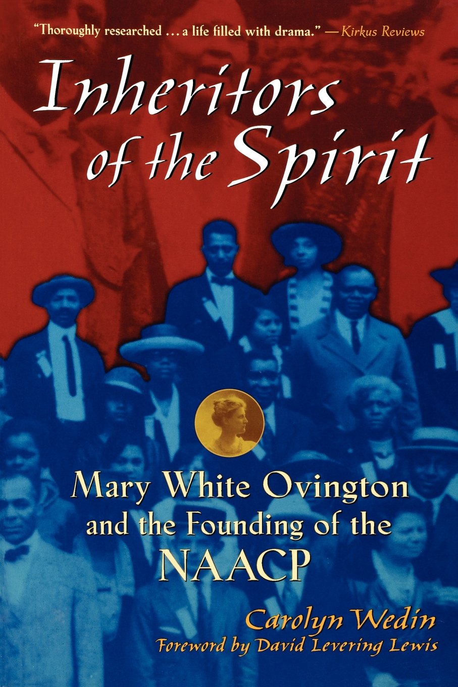 Inheritors of the Spirit: Mary White Ovington and the founding of the NAACP Books