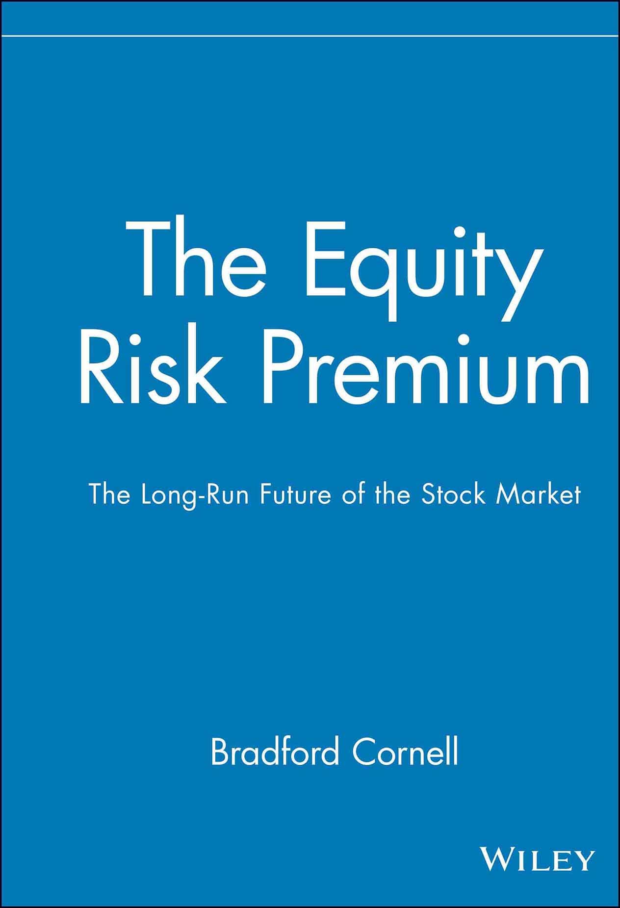 The Equity Risk Premium: The Long-Run Future of the Stock Market (Frontiers in Finance Series) Law