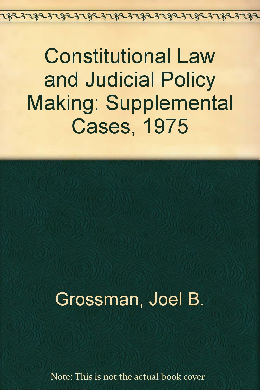 Constitutional Law and Judicial Policy Making: Supplemental Cases, 1975 Law