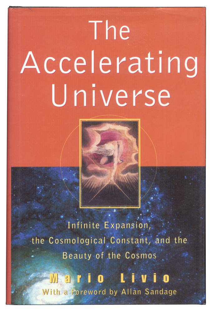 The Accelerating Universe: Infinite Expansion, the Cosmological Constant, and the Beauty of the Cosmos (Wiley Popular Science) Natural Sciences