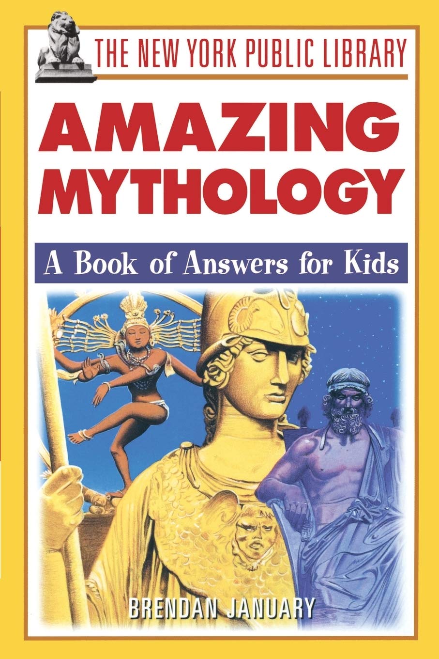 The New York Public Library Amazing Mythology: A Book of Answers for Kids (The New York Public Library Books for Kids) Non-fiction