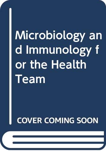 Microbiology and Immunology for the Health Team Medicine
