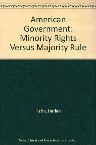 American Government: Minority Rights Versus Majority Rule Social Sciences