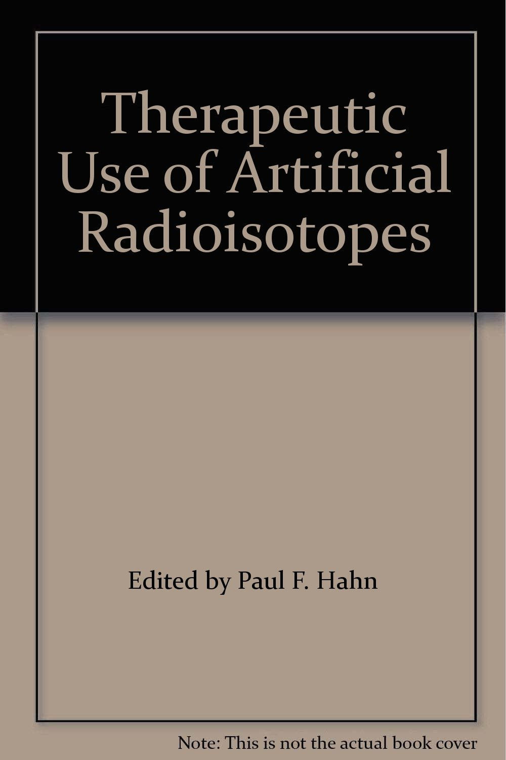 Therapeutic Use of Artificial Radioisotopes Books