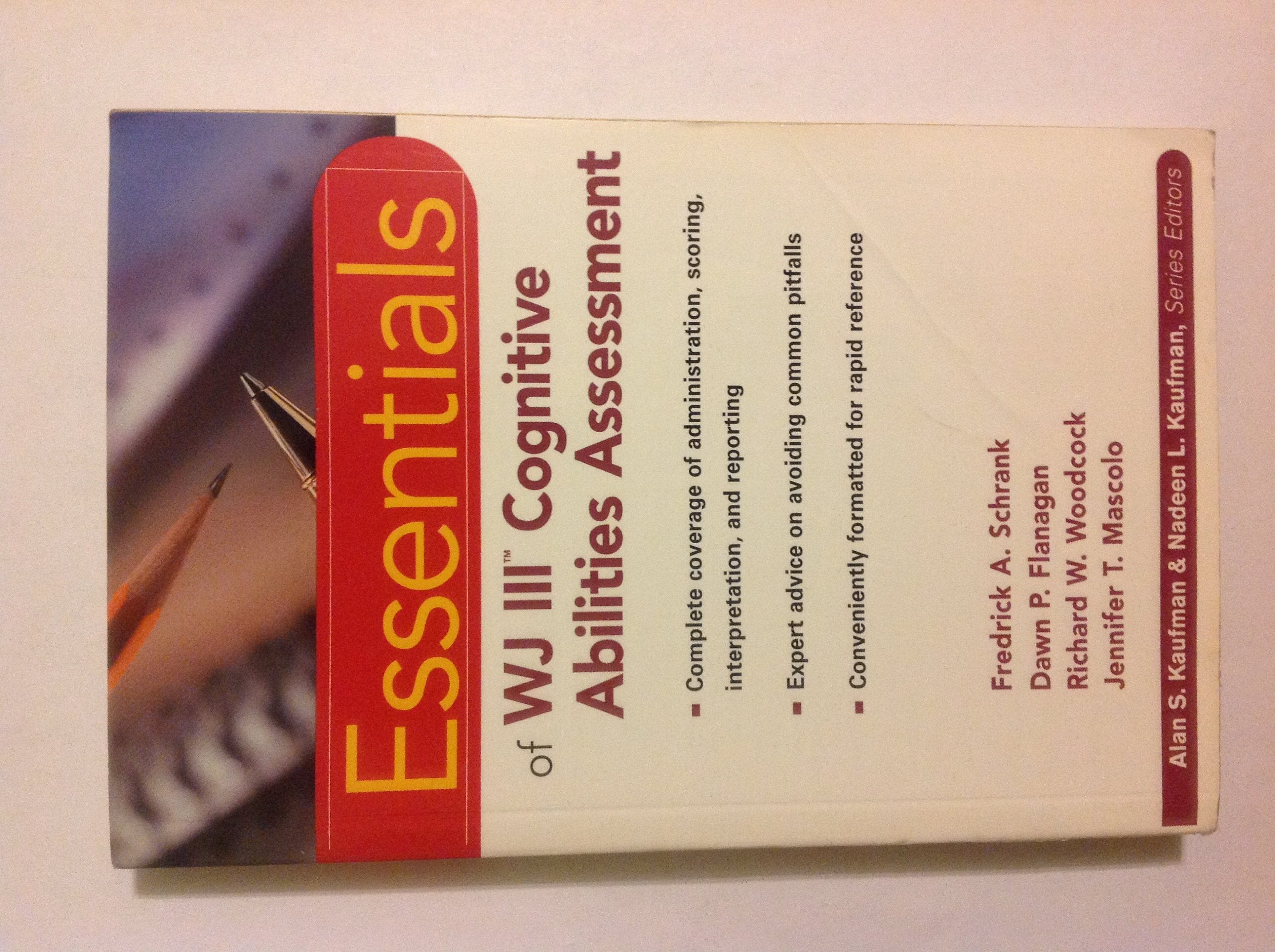 The Essentials of WJ III Cognitive Abilities Assessment (Essentials of Psychological Assessment) Psychology