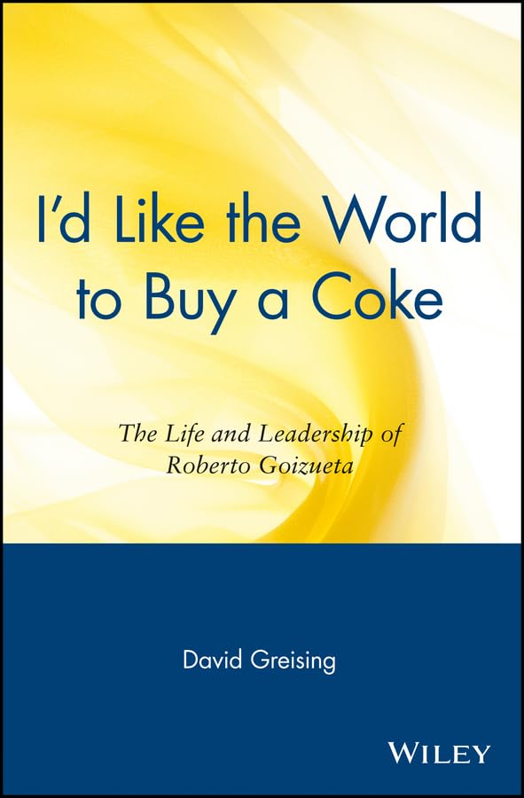 World Buy a Coke P: The Life and Leadership of Roberto Goizueta Law