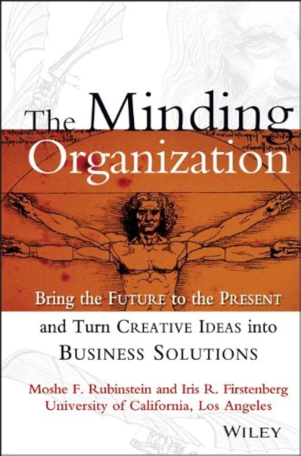 The Minding Organization: Bring the Future to the Present and Turn Creative Ideas into Business Solutions Law