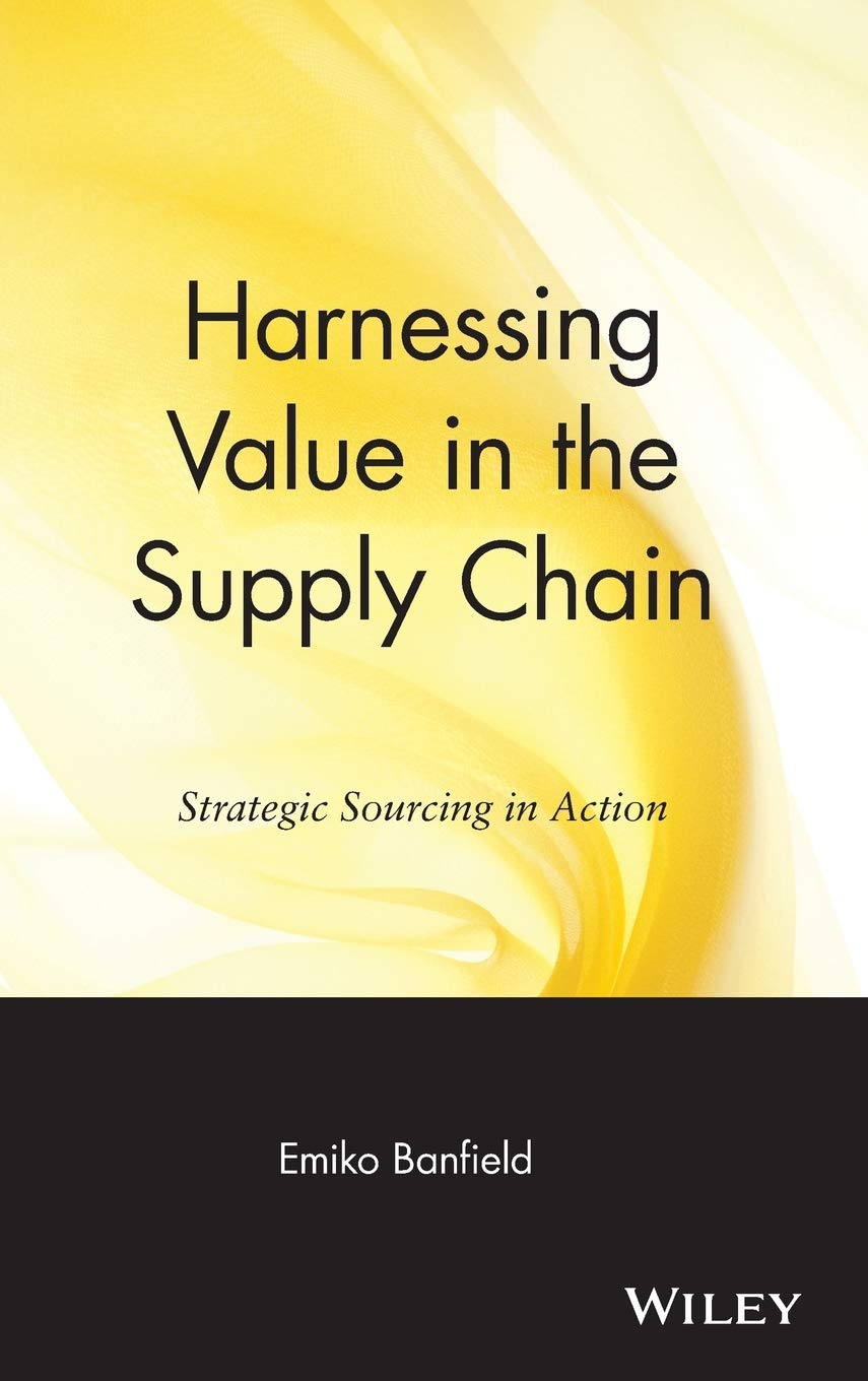 Harnessing Value in the Supply Chain: Strategic Sourcing in Action (Operations Management Series) Medicine
