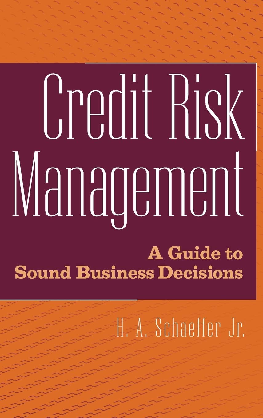 Credit Risk Management: A Guide to Sound Business Decisions Law