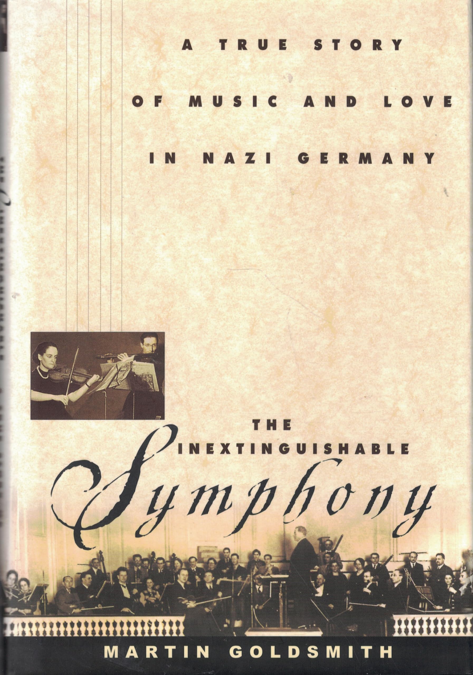 The Inextinguishable Symphony: A True Story of Music and Love in Nazi Germany book