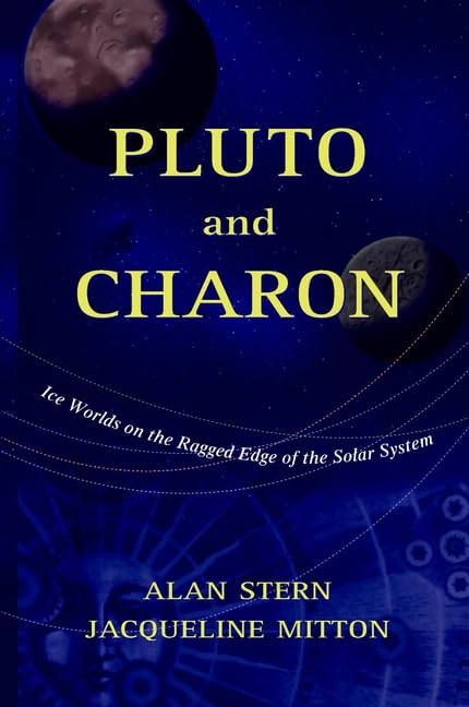 Pluto and Charon: Ice Worlds on the Ragged Edge of the Solar System Natural Sciences