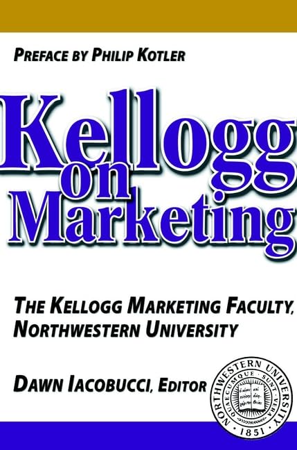 Kellogg on Marketing: The Kellogg Marketing Faculty, Northwestern University. Preface by Philip Kotler Law