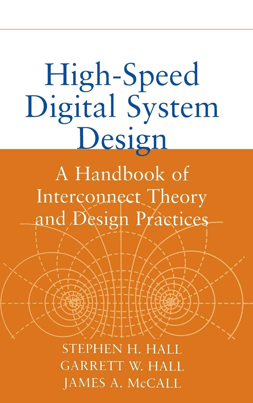 High-Speed Digital System Design: A Handbook of Interconnect Theory and Design Practices (IEEE Press) Computer Science