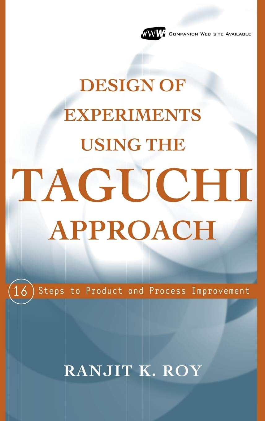 Design of Experiments Using The Taguchi Approach: 16 Steps to Product and Process Improvement Business, Finance & Career
