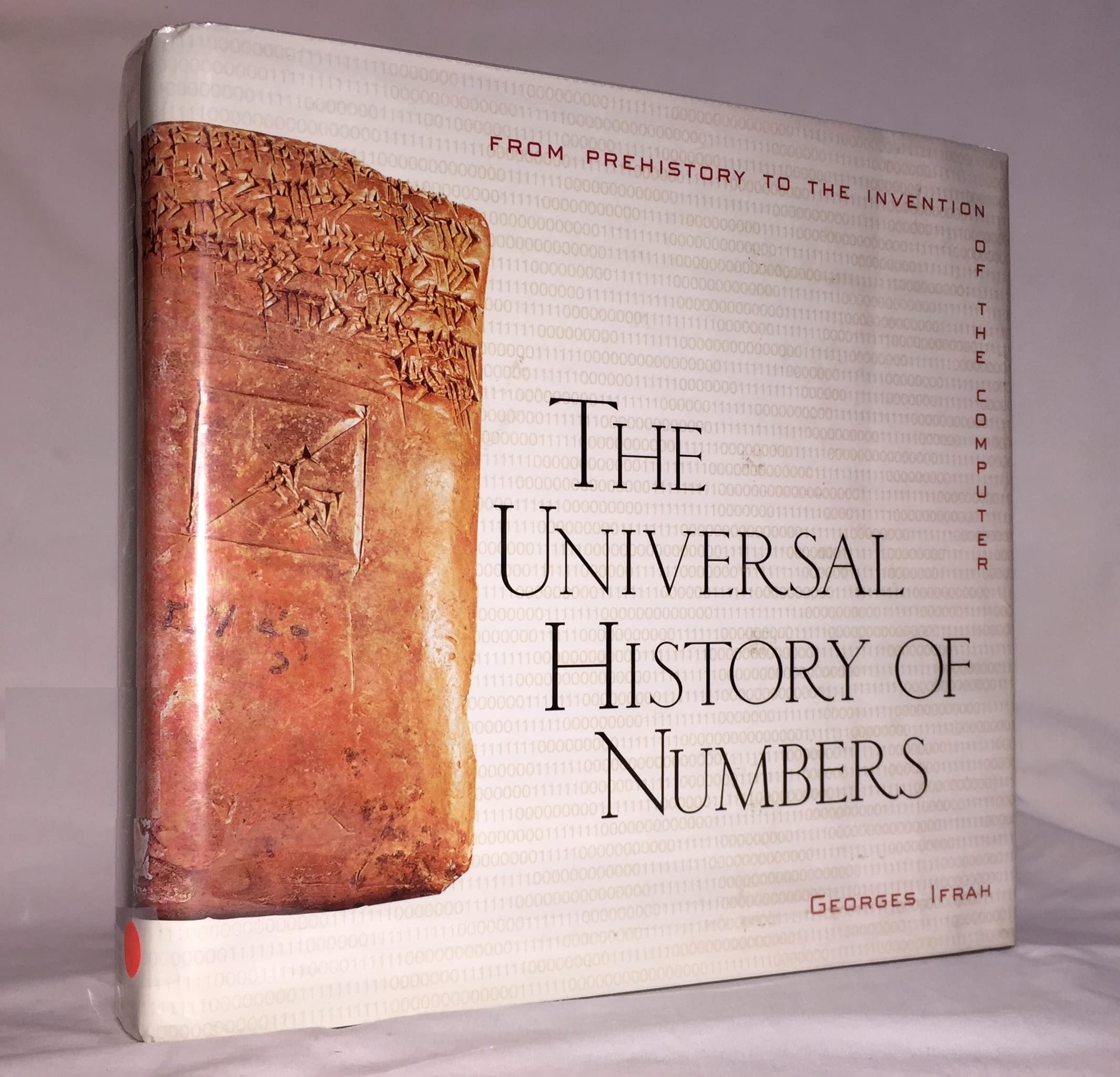 The Universal History of Numbers: From Prehistory to the Invention of the Computer Books