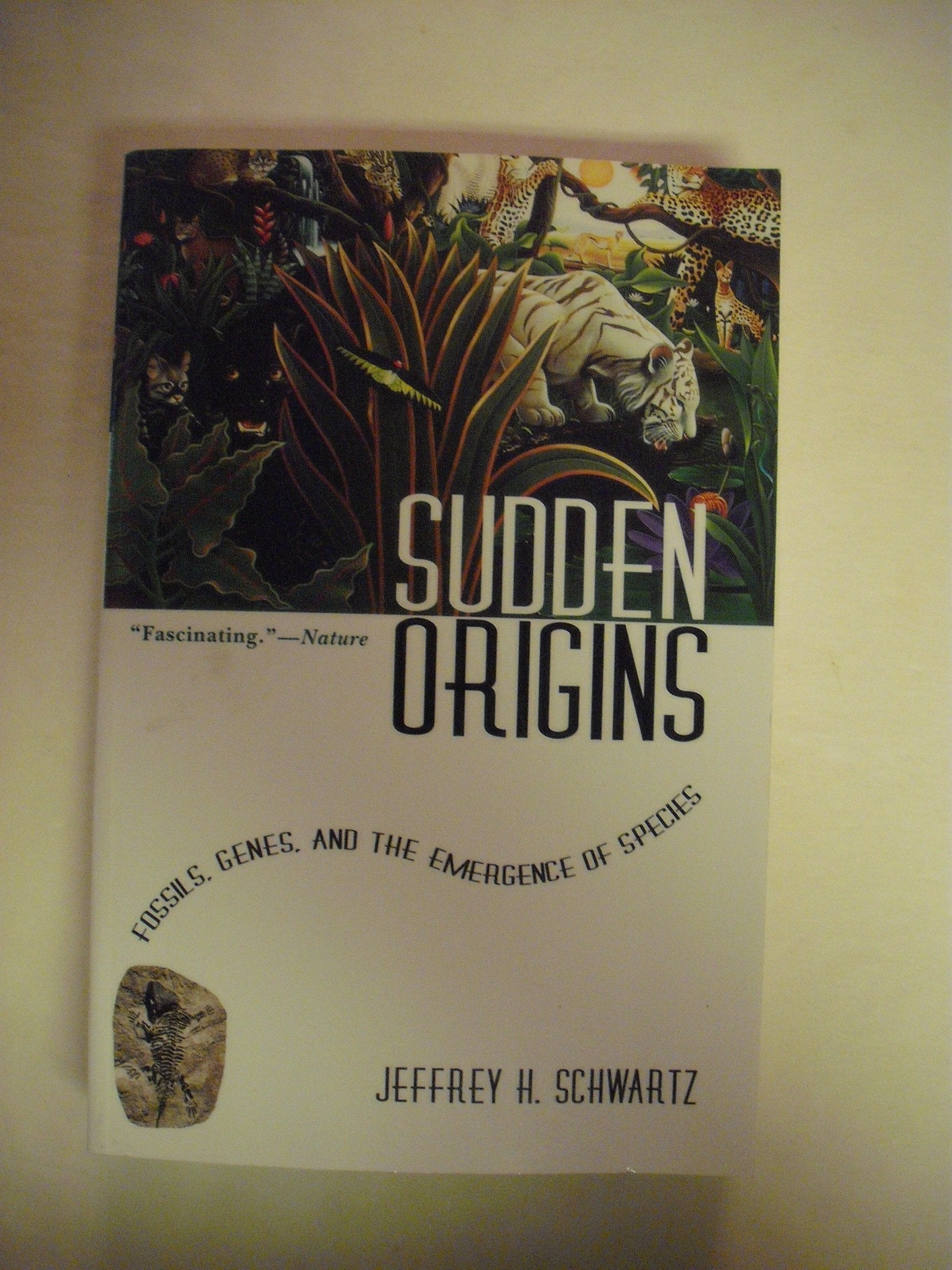 Sudden Origins: Fossils, Genes, and the Emergence of Species Natural Sciences