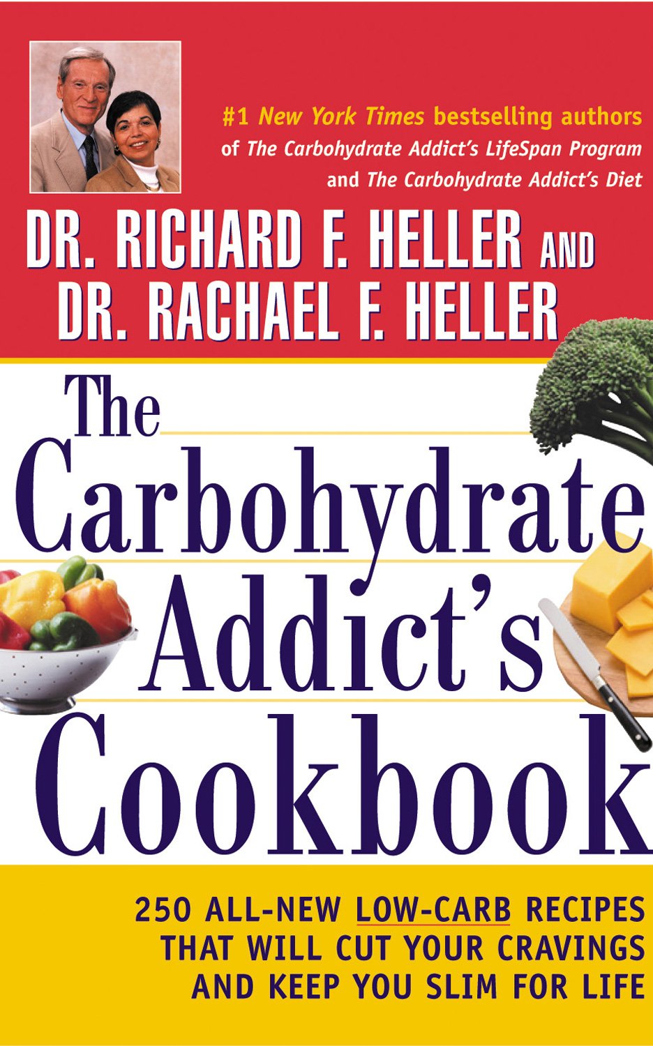 The Carbohydrate Addicts Cookbook: 250 All-New Low-Carb Recipes That Will Cut Your Cravings and Keep You Slim for Life Health, Nutrition & Fitness