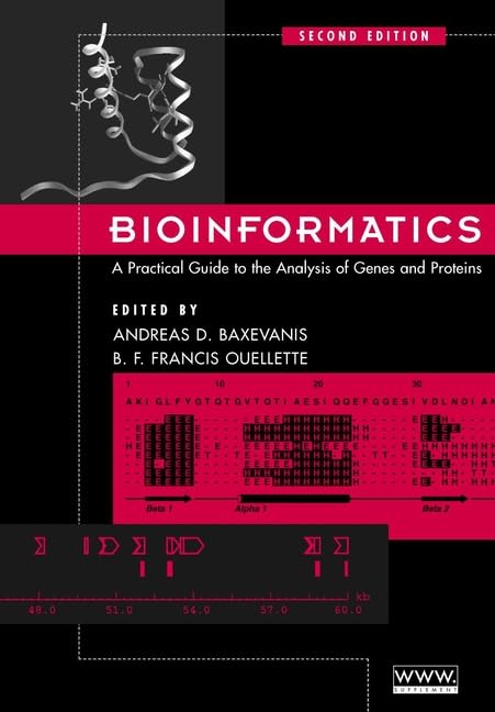 Bioinformatics: A Practical Guide to the Analysis of Genes and Proteins (Methods of Biochemical Analysis, V. 43) Natural Sciences