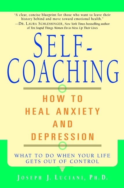 Self-coaching: How to Heal Anxiety and Depression book