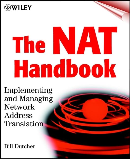 The Nat Handbook: Implementing and Managing Network Address Translation (Networking Council) Computer Science