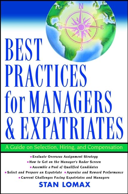Best Practices for Managing Expatriates: A Guide on Selection, Hiring and Compensation Business, Finance & Career