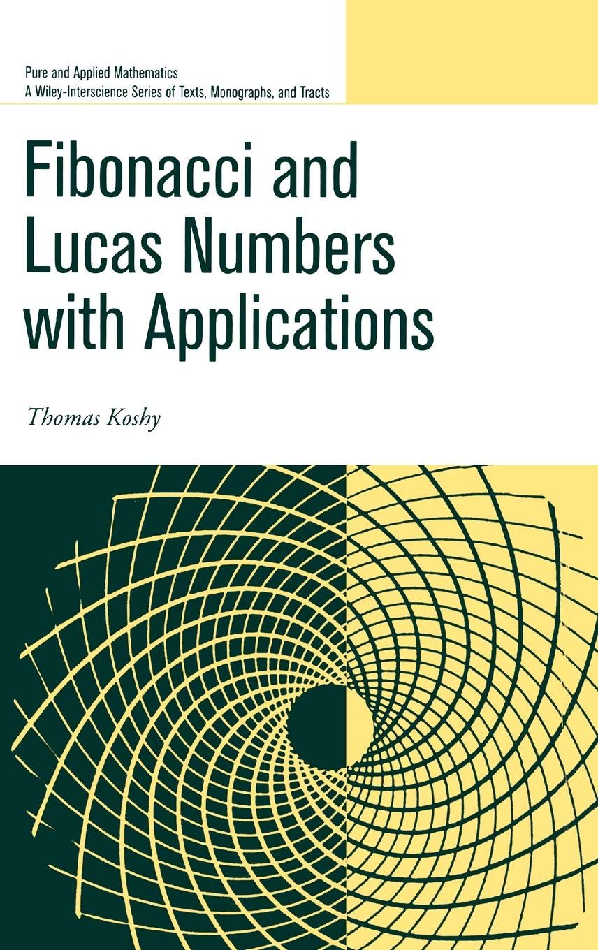 Fibonacci and Lucas Numbers with Applications (Pure and Applied Mathematics) Business & Technology