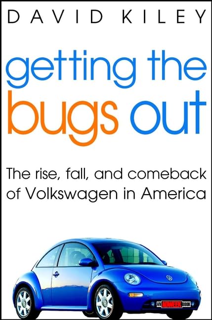 Getting the Bugs Out: The Rise, Fall, and Comeback of Volkswagen in America (Adweek Book S.) Law