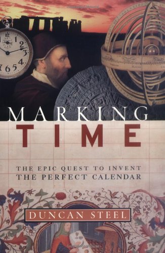 Marking Time: The Epic Quest to Invent the Perfect Calendar Business & Technology