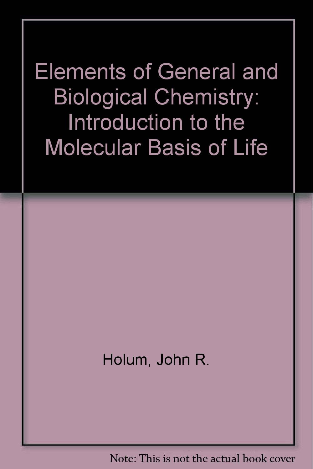 Elements of General and Biological Chemistry: Introduction to the Molecular Basis of Life Parents & Children