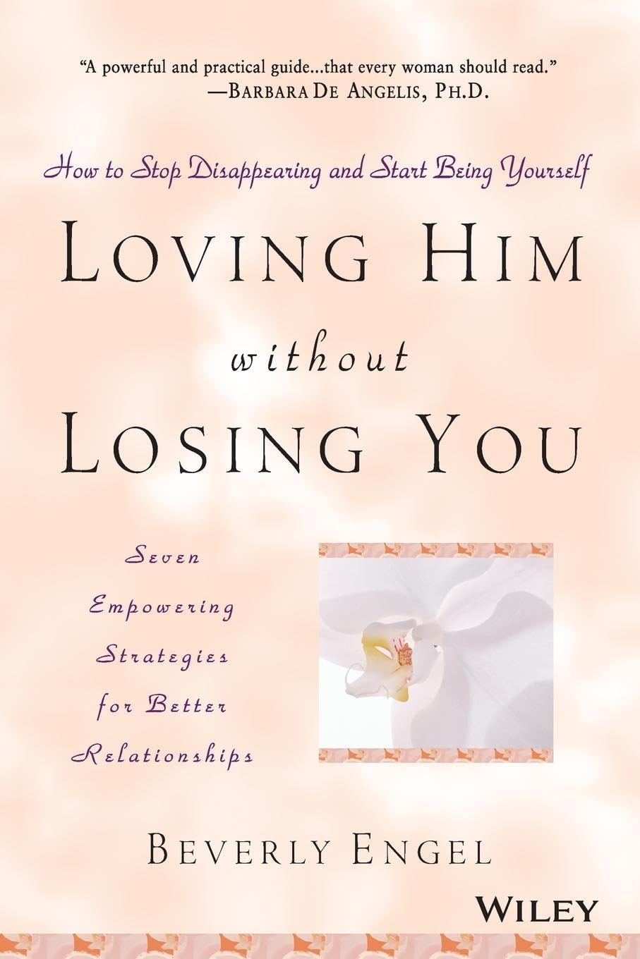 Loving Him without Losing You: How to Stop Disappearing and Start Being Yourself Eroticism
