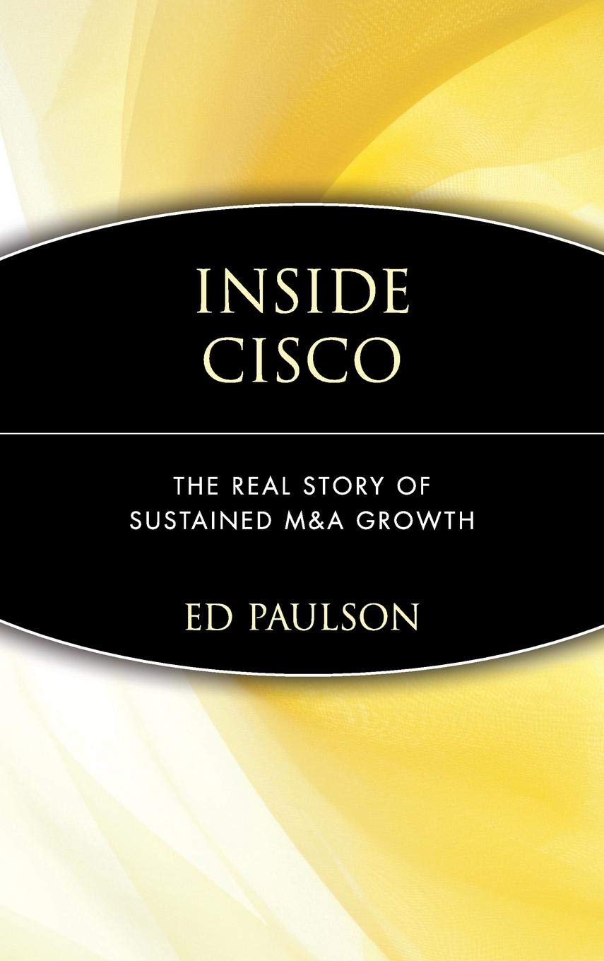 Inside Cisco: The Real Story of Sustained M&A Growth Law