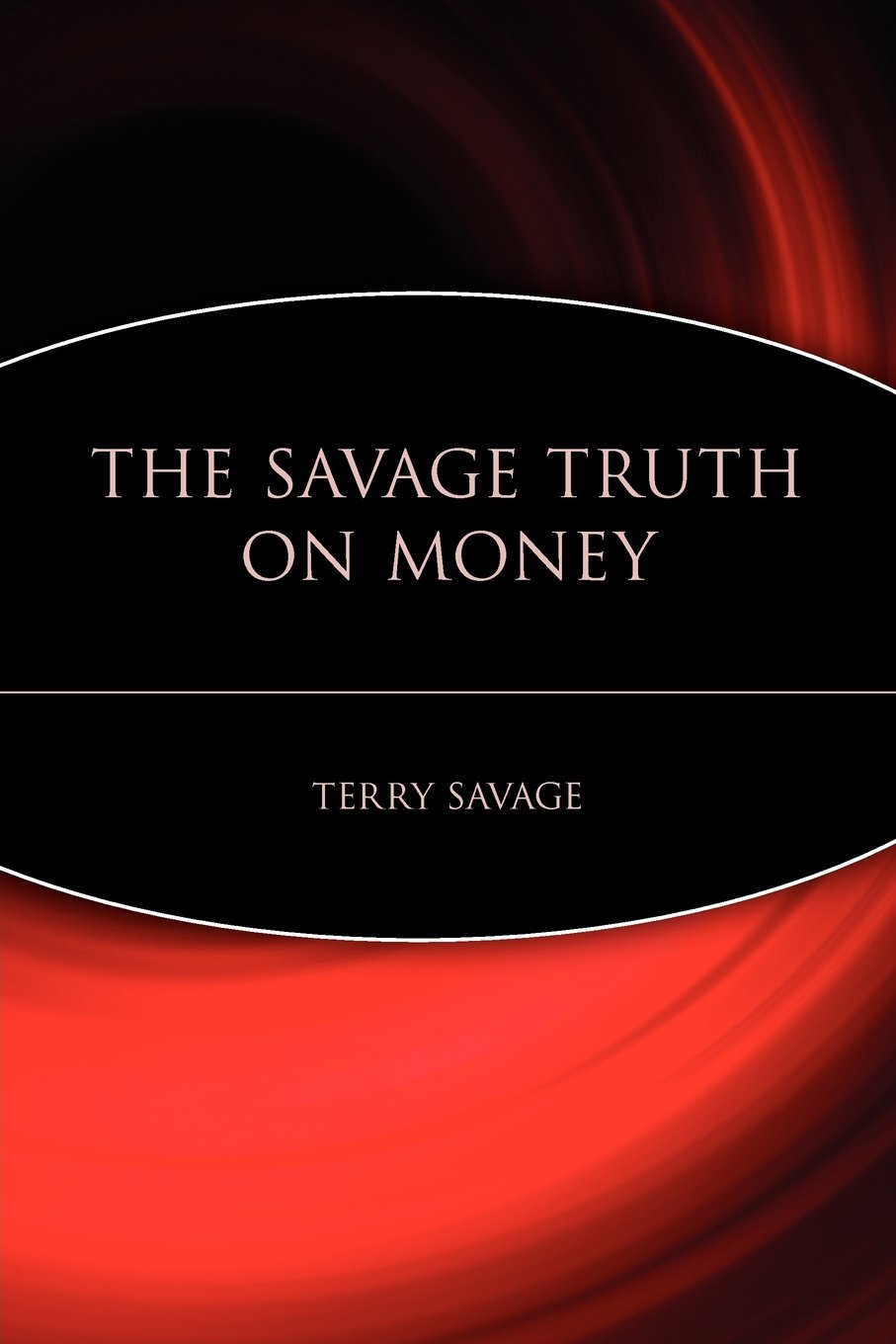 The Savage Truth on Money Business, Finance & Career