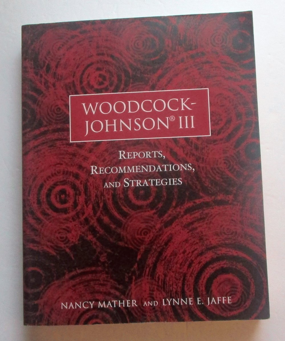 Woodcock-Johnson (R) III: Reports, Recommendations, and Strategies Business, Finance & Career