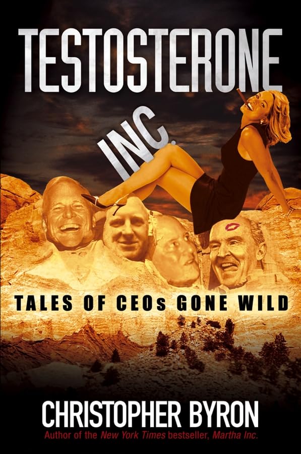 Testosterone Inc.: Tales of CEOs Gone Wild Law