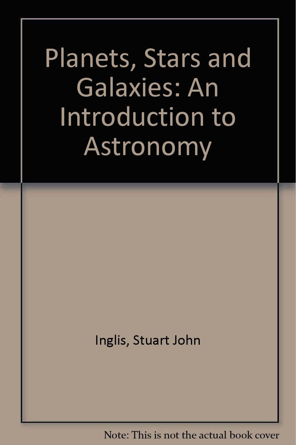 Planets, Stars and Galaxies: An Introduction to Astronomy Natural Sciences