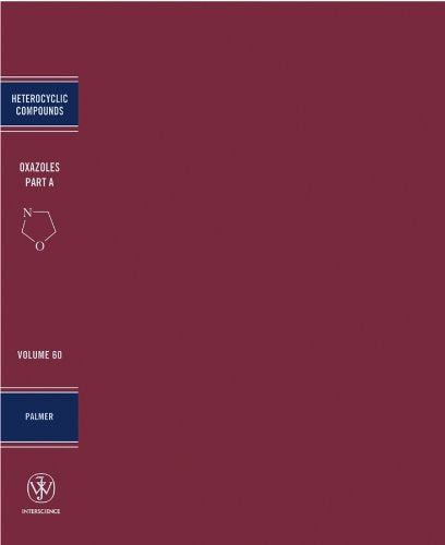 Oxazoles: Synthesis, Reactions, and Spectroscopy (Chemistry of Heterocyclic Compounds: a Series of Monographs) Books