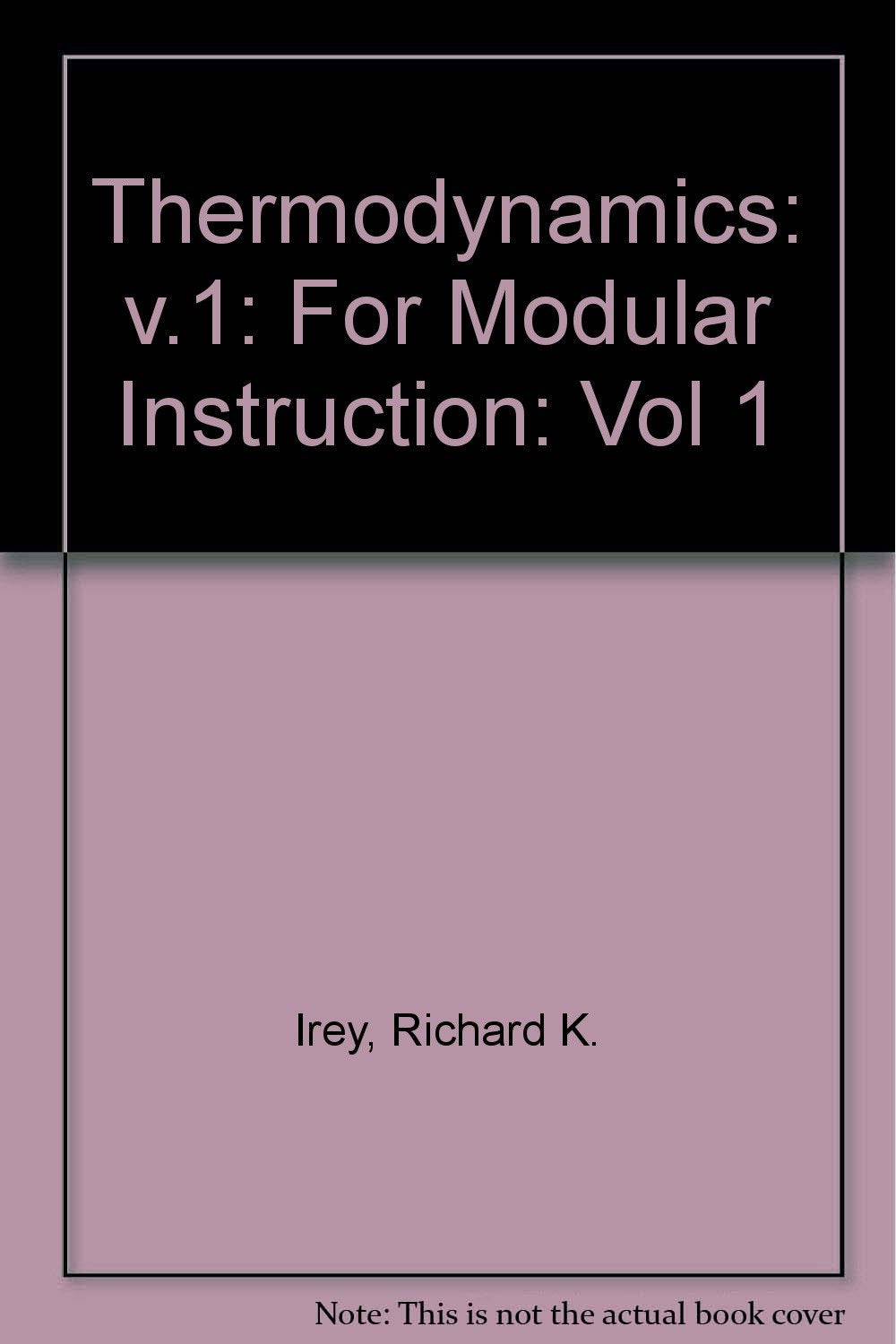Thermodynamics: v.1: For Modular Instruction (Thermodynamics: For Modular Instruction) Business & Technology