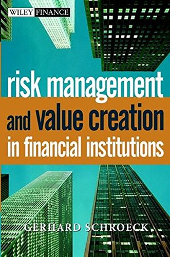 Risk Management and Value Creation in Financial Institutions (Wiley Finance) Books
