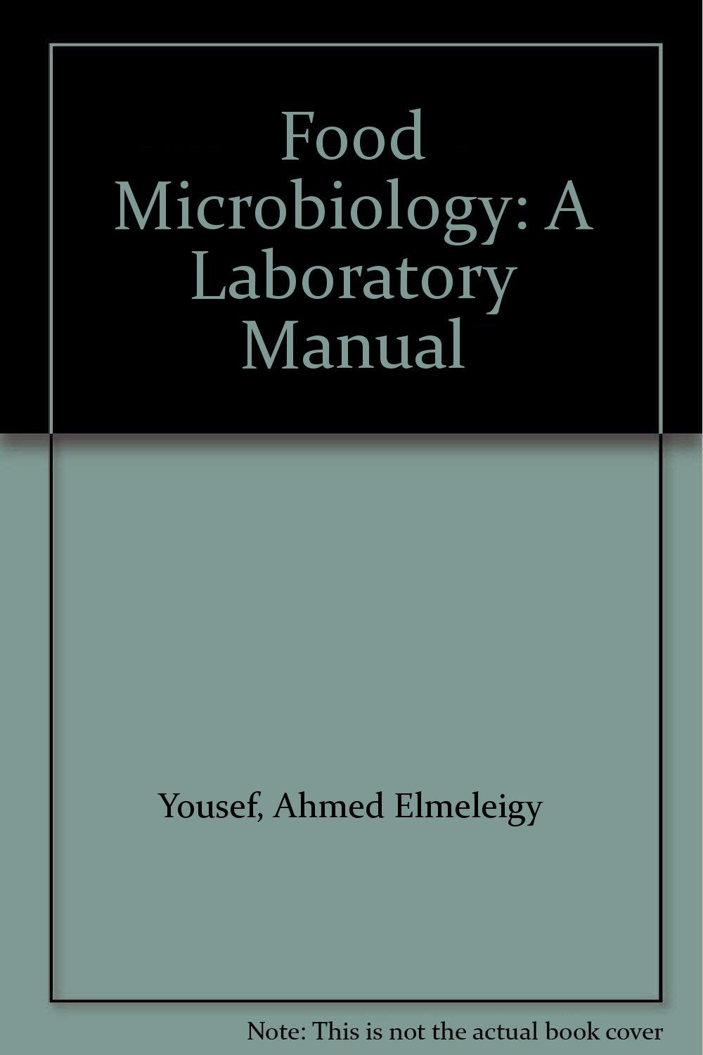 Food Microbiology: A Laboratory Manual Business, Finance & Career