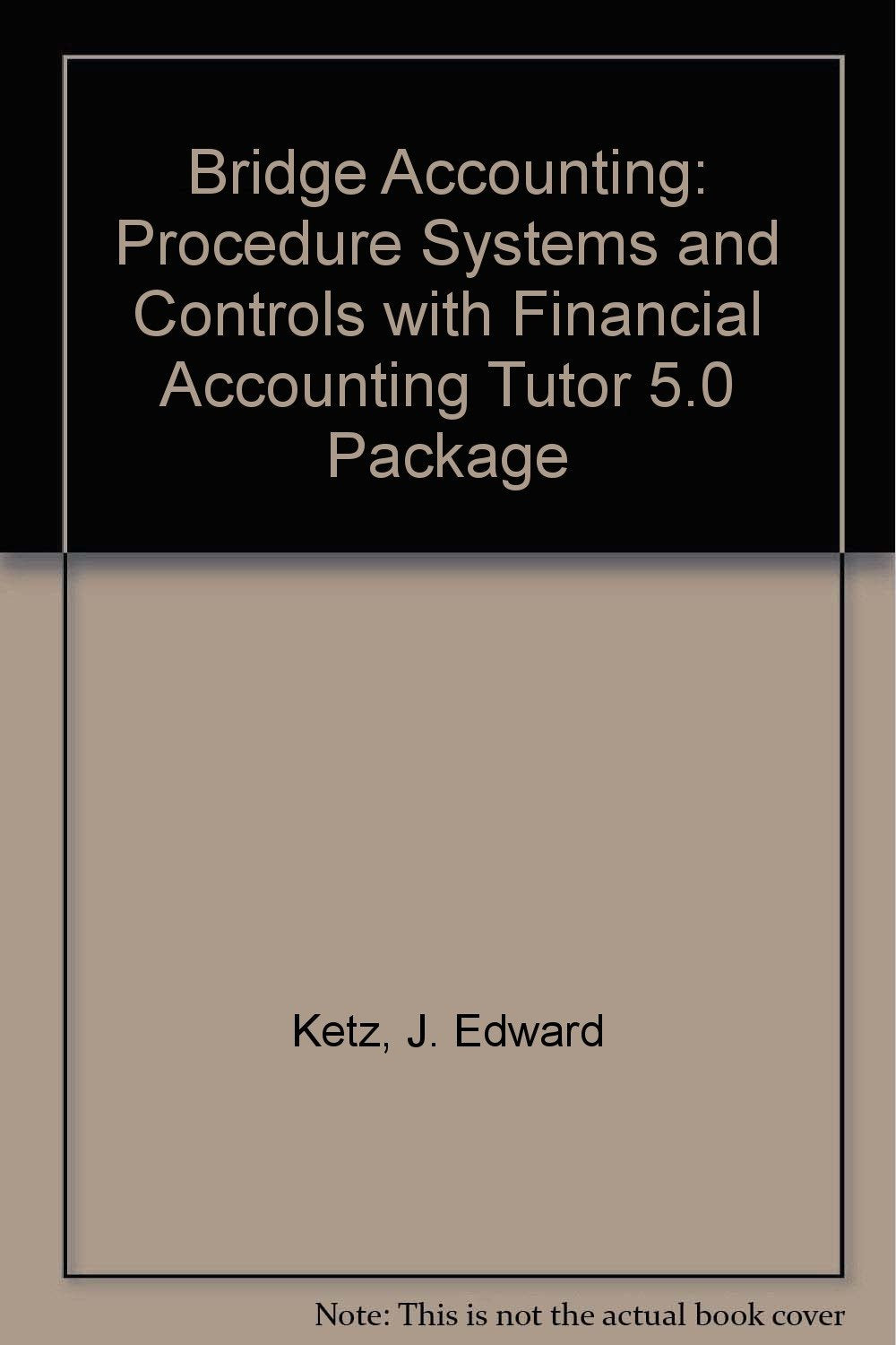 Bridge Accounting: Procedure Systems and Controls: Procedure Systems and Controls with Financial Accounting Tutor 5.0 Package Business, Finance & Career