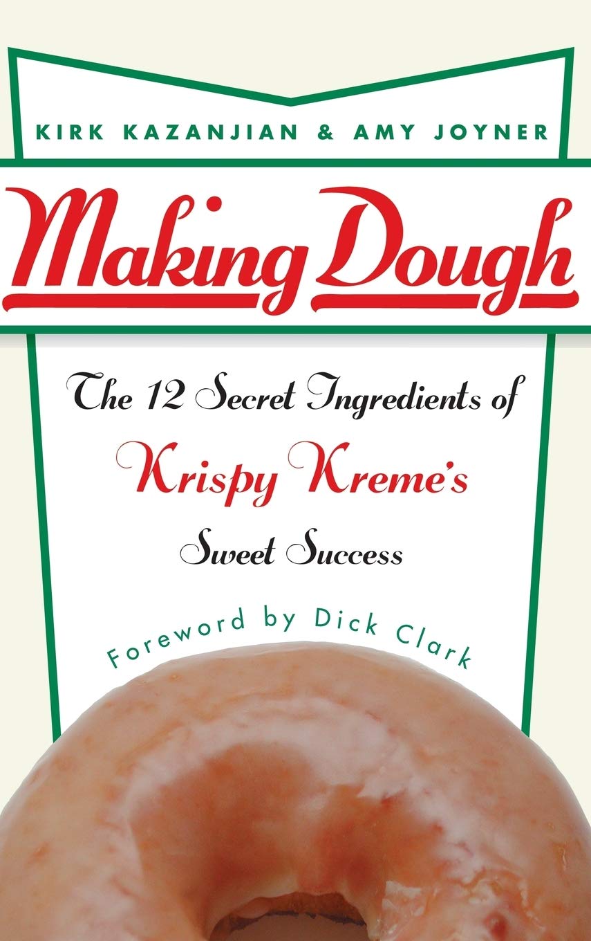 Making Dough: The 12 Secret Ingredients of Krispy Kreme's Sweet Success Law
